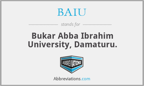 BAIU - Bukar Abba Ibrahim University, Damaturu.