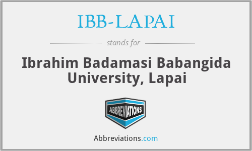 IBB-LAPAI - Ibrahim Badamasi Babangida University, Lapai