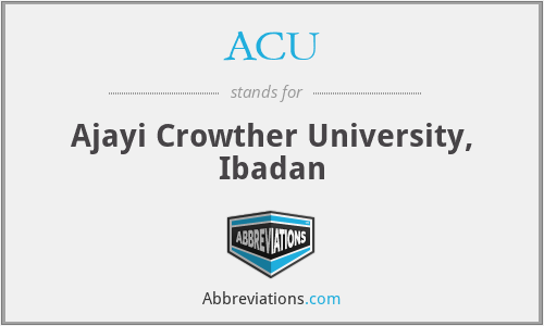 ACU - Ajayi Crowther University, Ibadan
