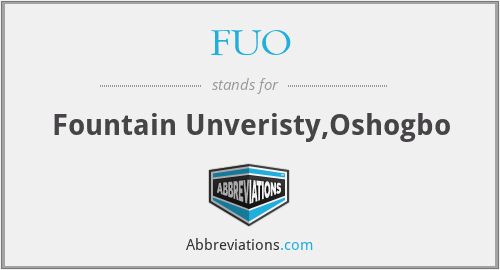 FUO - Fountain Unveristy,Oshogbo