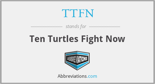 TTFN - Ten Turtles Fight Now