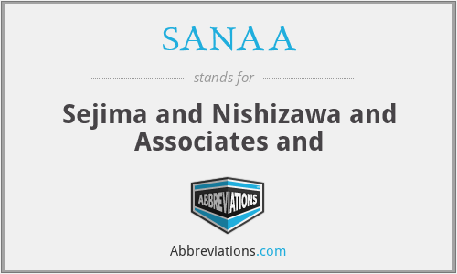 SANAA - Sejima and Nishizawa and Associates and