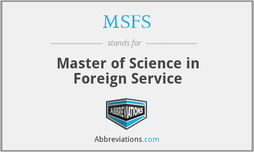MSFS - Master of Science in Foreign Service