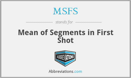 MSFS - Mean of Segments in First Shot
