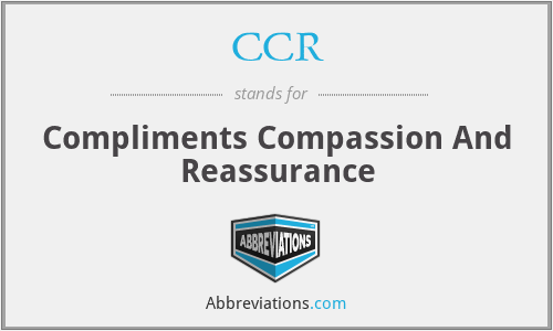 CCR - Compliments Compassion And Reassurance