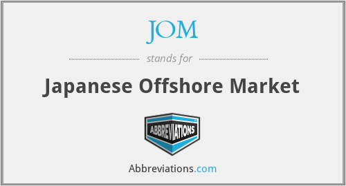 JOM - Japanese Offshore Market