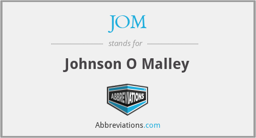 JOM - Johnson O Malley
