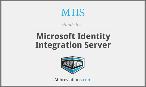 MIIS - Microsoft Identity Integration Server