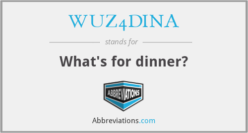 WUZ4DINA - What's for dinner?