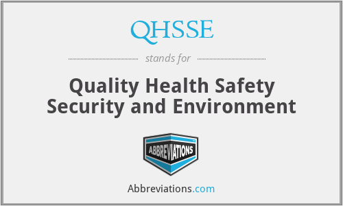 QHSSE - Quality Health Safety Security and Environment