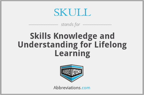 SKULL - Skills Knowledge and Understanding for Lifelong Learning