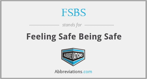FSBS - Feeling Safe Being Safe