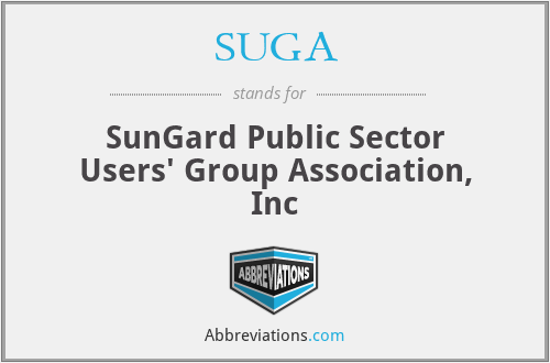 SUGA - SunGard Public Sector Users' Group Association, Inc