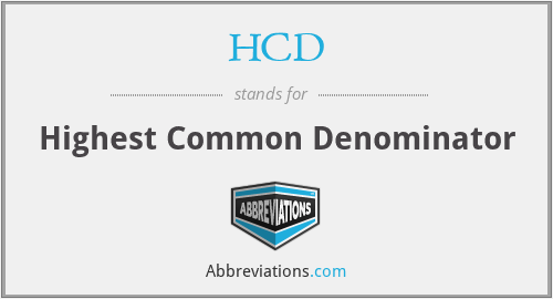 HCD - Highest Common Denominator