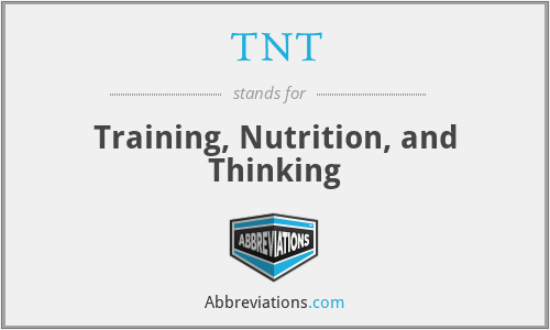 TNT - Training, Nutrition, and Thinking