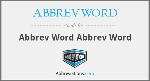 ABBREVWORD - Abbrev Word Abbrev Word