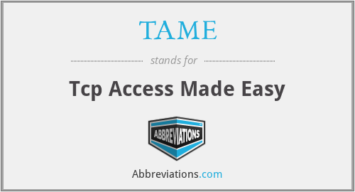 TAME - Tcp Access Made Easy