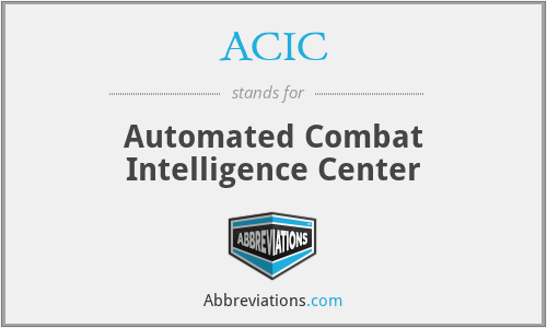 ACIC - Automated Combat Intelligence Center