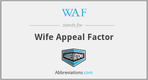 WAF - Wife Appeal Factor