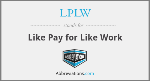 LPLW - Like Pay for Like Work