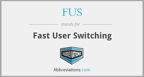 FUS - Fast User Switching