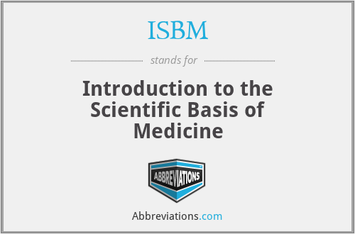 ISBM - Introduction to the Scientific Basis of Medicine