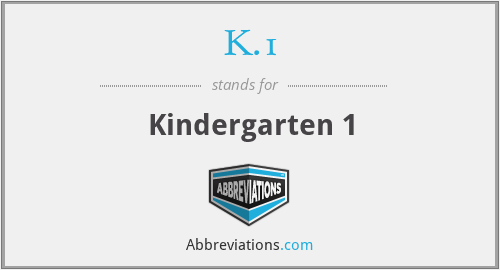K.1 - Kindergarten 1
