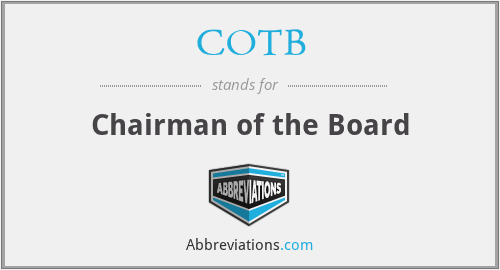 COTB - Chairman of the Board