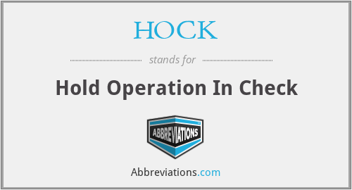 HOCK - Hold Operation In Check