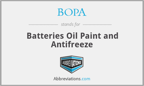 BOPA - Batteries Oil Paint and Antifreeze