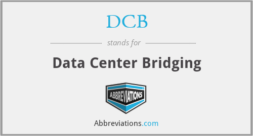 DCB - Data Center Bridging