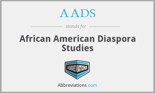AADS - African American Diaspora Studies