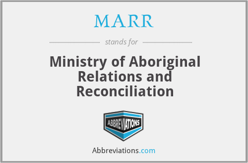 MARR - Ministry of Aboriginal Relations and Reconciliation