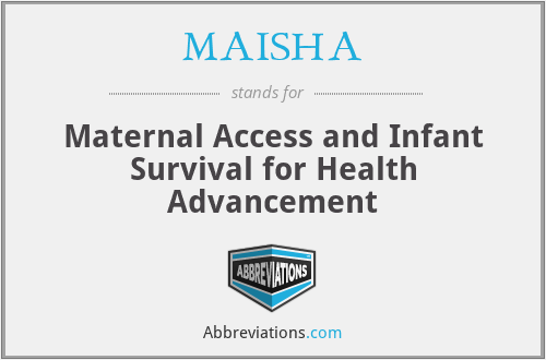 MAISHA - Maternal Access and Infant Survival for Health Advancement