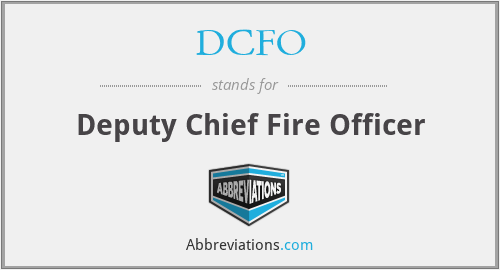 DCFO - Deputy Chief Fire Officer