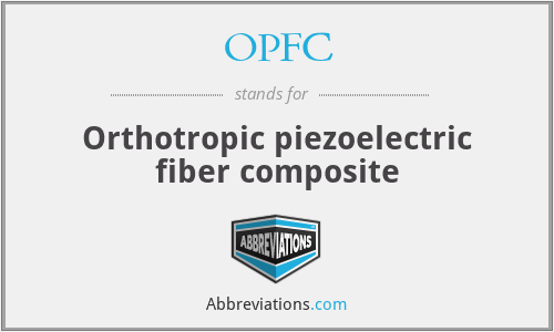 OPFC - Orthotropic piezoelectric fiber composite
