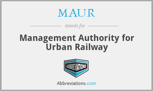 MAUR - Management Authority for Urban Railway