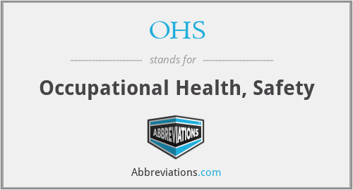 OHS - Occupational Health, Safety
