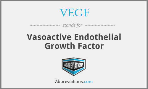 VEGF - Vasoactive Endothelial Growth Factor