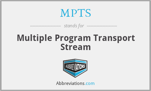 MPTS - Multiple Program Transport Stream