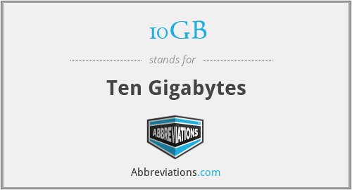 10GB - Ten Gigabytes