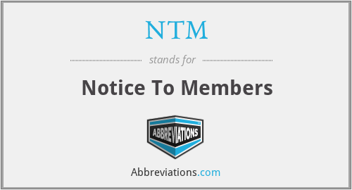 NTM - Notice To Members
