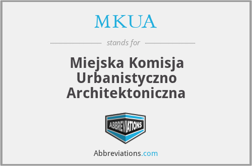 MKUA - Miejska Komisja Urbanistyczno Architektoniczna