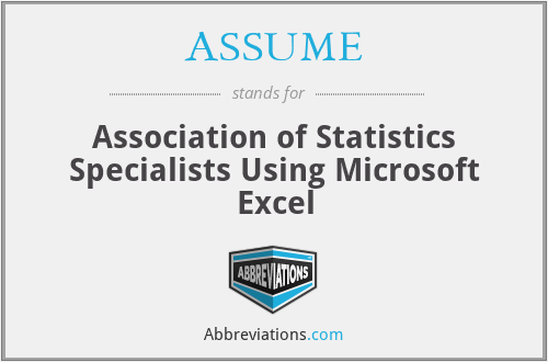 ASSUME - Association of Statistics Specialists Using Microsoft Excel