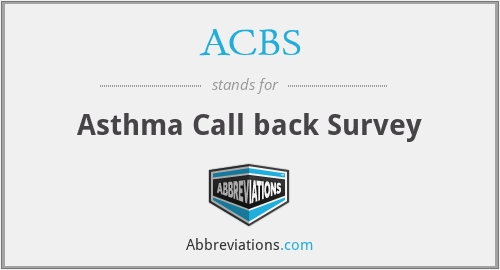 ACBS - Asthma Call back Survey