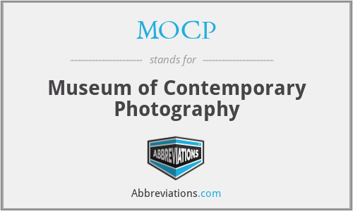 MOCP - Museum of Contemporary Photography
