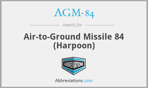 AGM-84 - Air-to-Ground Missile 84 (Harpoon)