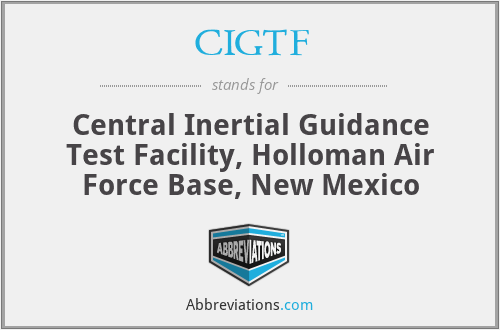 CIGTF - Central Inertial Guidance Test Facility, Holloman Air Force Base, New Mexico