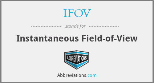 IFOV - Instantaneous Field-of-View