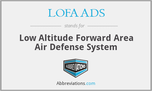 LOFAADS - Low Altitude Forward Area Air Defense System